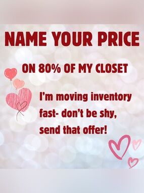 80% OF CLOSET: NAME YOUR PRICE